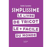 Simplissime - Tricot: Le livre de tricot le + facile du monde