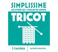 Simplissime - Tricot Nouvelle édition - Sonia Lucano - Hachette Pratique - relié - Guide