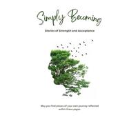 Simply Becoming: Stories of Strength and Acceptance