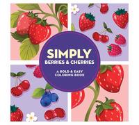 Simply Berries & Cherries: A Bold & Easy Coloring Book