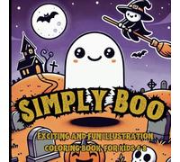 Simply Boo Exciting and Fun Ilustrations: cute coloring book for kids 4-8 with halloween characters ,minimalist thick bold design