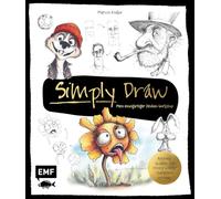 Simply Draw - Mein einzigartiger Zeichen-Workshop für ausdrucksstarke Figuren: Aus Kreis, Quadrat und Dreieck witzige Charaktere zeichnen | Freche Blume, grinsender Fußball und mehr