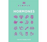 Simply Hormones Facts Made Fast - DK - DK - ebook (ePub) - Livre