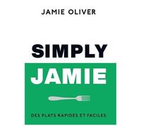 Jamie Oliver – Simply Jamie – Des plats rapides et faciles – Relié, Hachette Pratique