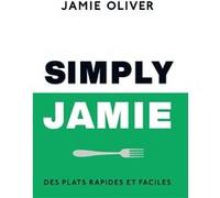 Simply Jamie - Des Plats Rapides Et Faciles