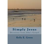 Simply Jesus: Devotions from John's Gospel