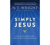 Simply Jesus - N. T. Wright - HarperCollins - Livre en Anglais - Paperback N. T. WrightN. T. Wright (Auteur)