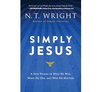 N. T. Wright – Simply Jesus – Livre en anglais – Broché – Harper Collins Publishers