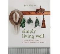 Simply Living Well by Julia Watkins Julia Watkins (Auteur)