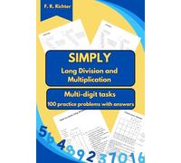 SIMPLY Long Division and Multiplication: Multi-digit tasks | 100 practice problems with answers