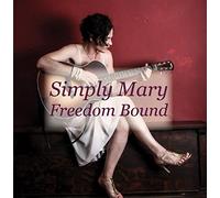 Simply Mary - Freedom Bound Dedicated to Survivors of Domestic Violence