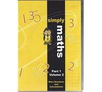 Simply MATHS Part 1 Volume 2 More Numbers & Calculations