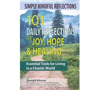 Simply Mindful Reflections: 101 Daily Reflections for Joy, Hope & Healing