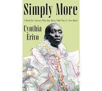 Simply More: A Book for Anyone Who Has Been Told They're Too Much, From the Star of Wicked