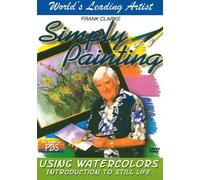 Simply Painting – Peindre à l'aquarelle : Introduction à la nature morte – DVD Zone 1 G