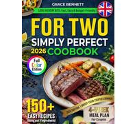 Simply Perfect Cookbook for Two 150 Recipes with 5 Ingredients for Beginners: Love in Every Bite by Grace Bennett
