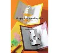 Simply Precious Pop-Ups: Easy-To-Make And Beautiful 3d Greeting Cards