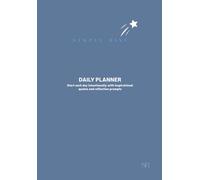 Simply Rise - Undated DAILY PLANNER: Start each day intentionally with inspirational quotes and reflection prompts