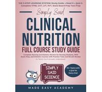 Simply Said Clinical Nutrition Full Course Study Guide: Complete Nursing and Dietetics Review for Nursing Students, RDN Exam Prep, and Dietetics Courses with Practice Tests and NCLEX Review