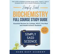 Simply Said Science: Biochemistry Full Course Study Guide: Essential Review for College, MCAT, Pre-Med and Health Science Students (in Terms You'll Actually Understand)