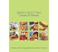 Simply Scottish Cakes And Bakes