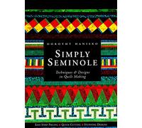 Simply Seminole: Techniques & Designs in Quilt Making