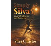 Simply Silva: Beyond the Silence that Burned Me