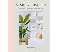 Simply Spaced: Clear the Clutter and Style Your Life