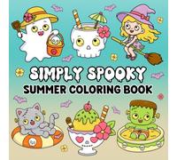 Simply Spooky Summer Coloring Book: Cute Bold and Easy Summerween Designs for Adults & Teens, Cozy Summer Vibes for Stress Relief and Relaxation