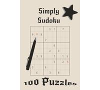 Simply Sudoku: 100 Sudoku puzzles, traditional puzzles with 9 numbers, plus added twist with 6 numbers/6x9 inches/easy to read print
