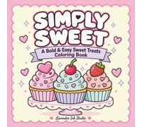 Simply Sweet: A Bold & Easy Coloring Book Filled with Cute Desserts and Treats
