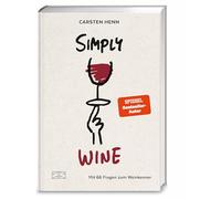 Simply Wine: Mit 66 Fragen zum Weinkenner - der etwas andere Wein-Guide
