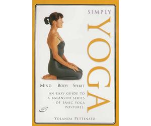 Simply Yoga: An Easy Guide to a Balanced Series of Basic Yoga Postures [DVD]