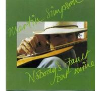 Simpson, Martin - Nobody's Fault But Mine