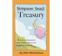 Simpson Snail Treasury: A story collection for early readers about our beguiling mollusk!