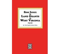 Sims Index To Land Grants In West Virginia