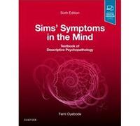 Sims Symptoms in the Mind Textbook of Descriptive Psychopathology by Oyebode & Femi & MBBS & MD & PhD & FRCPsych Professor of Psychiatry and Consultant Ps Inconnu (Auteur)