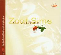 Sims, Zoot - Only a Rose