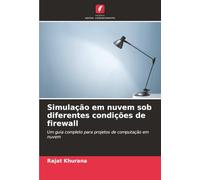 Simulação em nuvem sob diferentes condições de firewall: Um guia completo para projetos de computação em nuvem