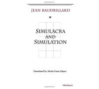 Simulacra and Simulation (The Body in Theory: Histories of Cultural