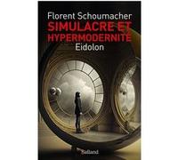 Simulacre et hypermodernité Florent Schoumacher (Auteur)