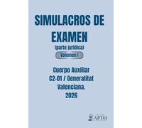 Simulacros examen Auxiliar administrativo Generalitat Valenciana 2026. Parte jurídica. Volumen1: 4 Simulacros de Examen Intensivos: Preparación ... explicaciones legales y actualizado a 2026