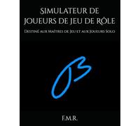Simulateur de Joueurs de Jeu de Rôle: Destiné aux Maîtres de Jeu et aux Joueurs Solo