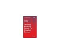 Simulating Knowledge Dynamics In Innovation Networks
