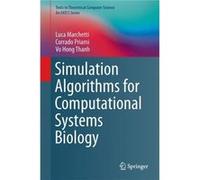 Simulation Algorithms For Computational Luca Marchetti, Corrado Priami, Vo Hong Thanh (Auteur)