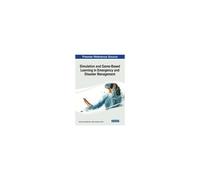 Simulation And Game-Based Learning In Emergency And Disaster Management