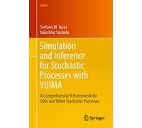 Simulation and Inference for Stochastic Processes with YUIMA: A Comprehensive R Framework for SDEs and Other Stochastic Processes