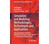 Simulation and Modeling Methodologies, Technologies and Applications: 14th International Conference, Simultech 2024 Dijon, France, July 10-12, 2024 Revised Selected Papers