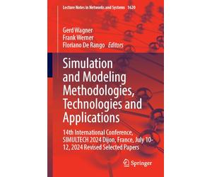 Simulation and Modeling Methodologies, Technologies and Applications: 14th International Conference, SIMULTECH 2024 Dijon, France, July 9-11, 2024 Revised Selected Papers