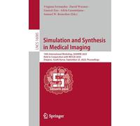 Simulation and Synthesis in Medical Imaging: 10th International Workshop, Sashimi 2025, Held in Conjunction With Miccai 2025, Daejeon, South Korea, September 23, 2025, Proceedings